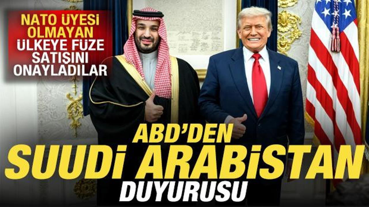 ABD’den Suudi Arabistan duyurusu! NATO üyesi olmayan ülkeye füze satışını onayladılar