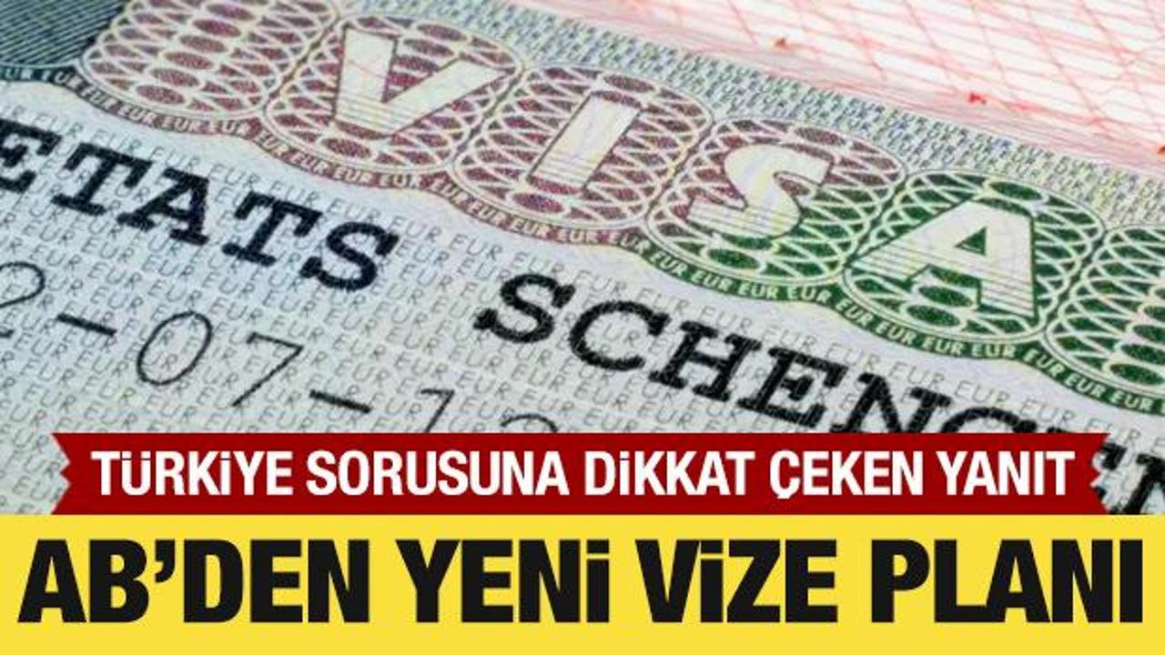 AB'den yeni vize planı! T&uuml;rkiye sorusuna yanıt