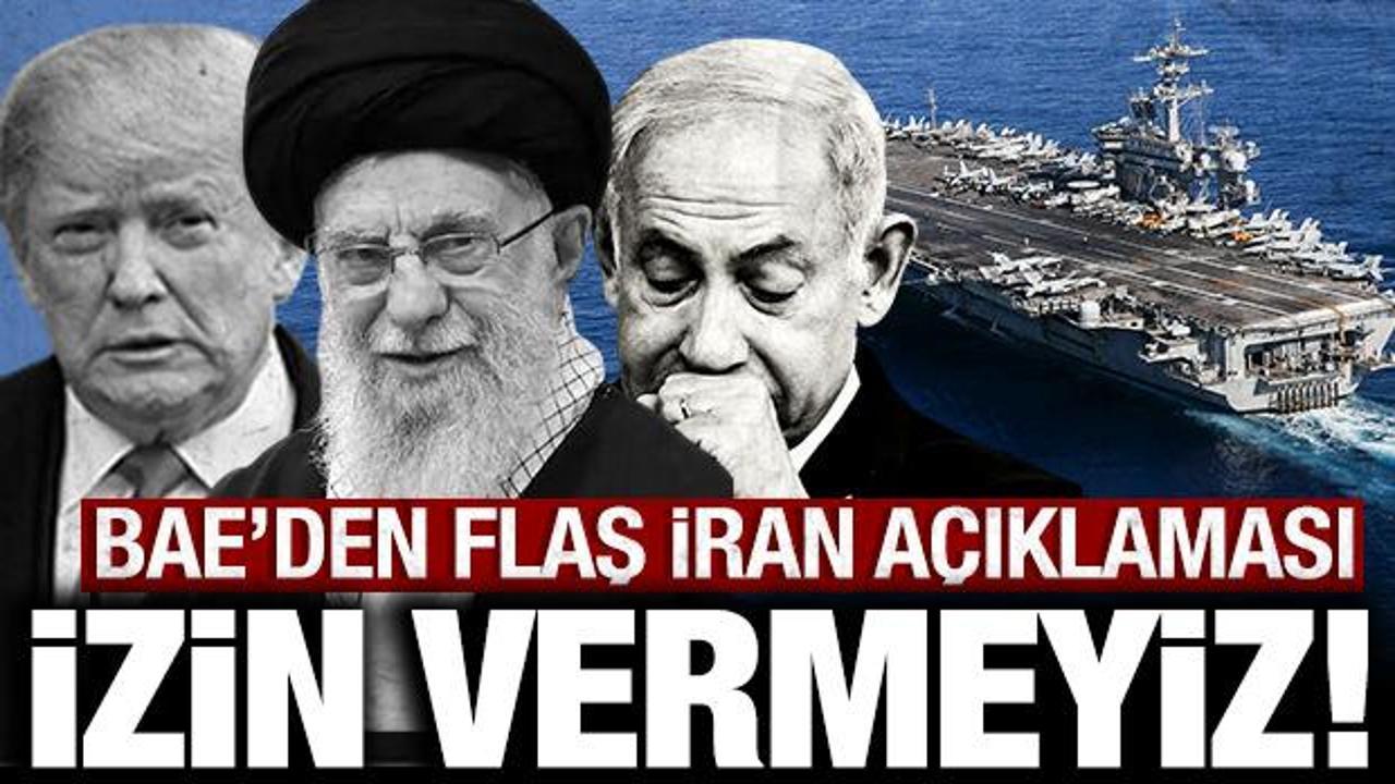 BAE'den İran a&ccedil;ıklaması: İzin vermeyeceğiz!