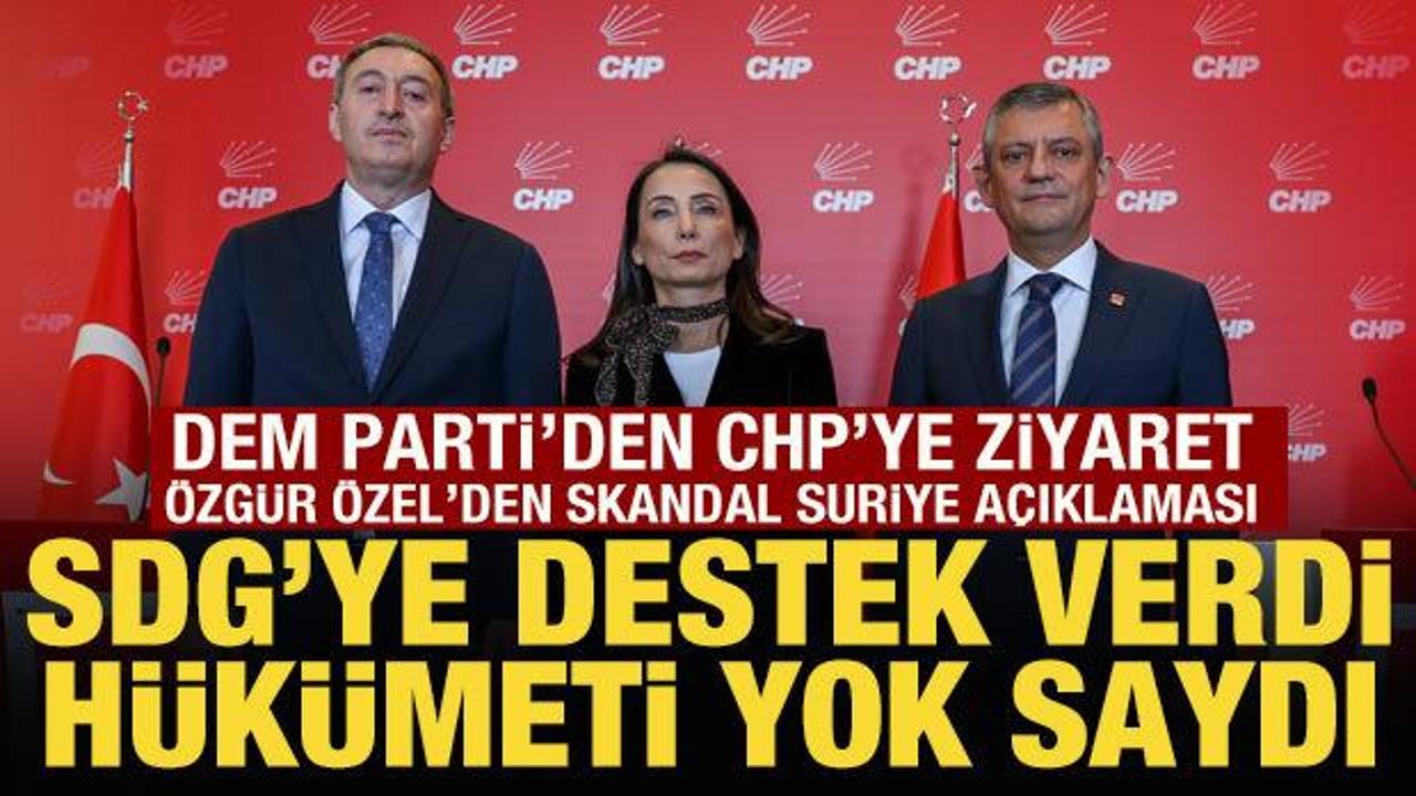 DEM Parti'den CHP'ye ziyaret: &Ouml;zg&uuml;r &Ouml;zel, Şara h&uuml;k&uuml;metini hedef aldı