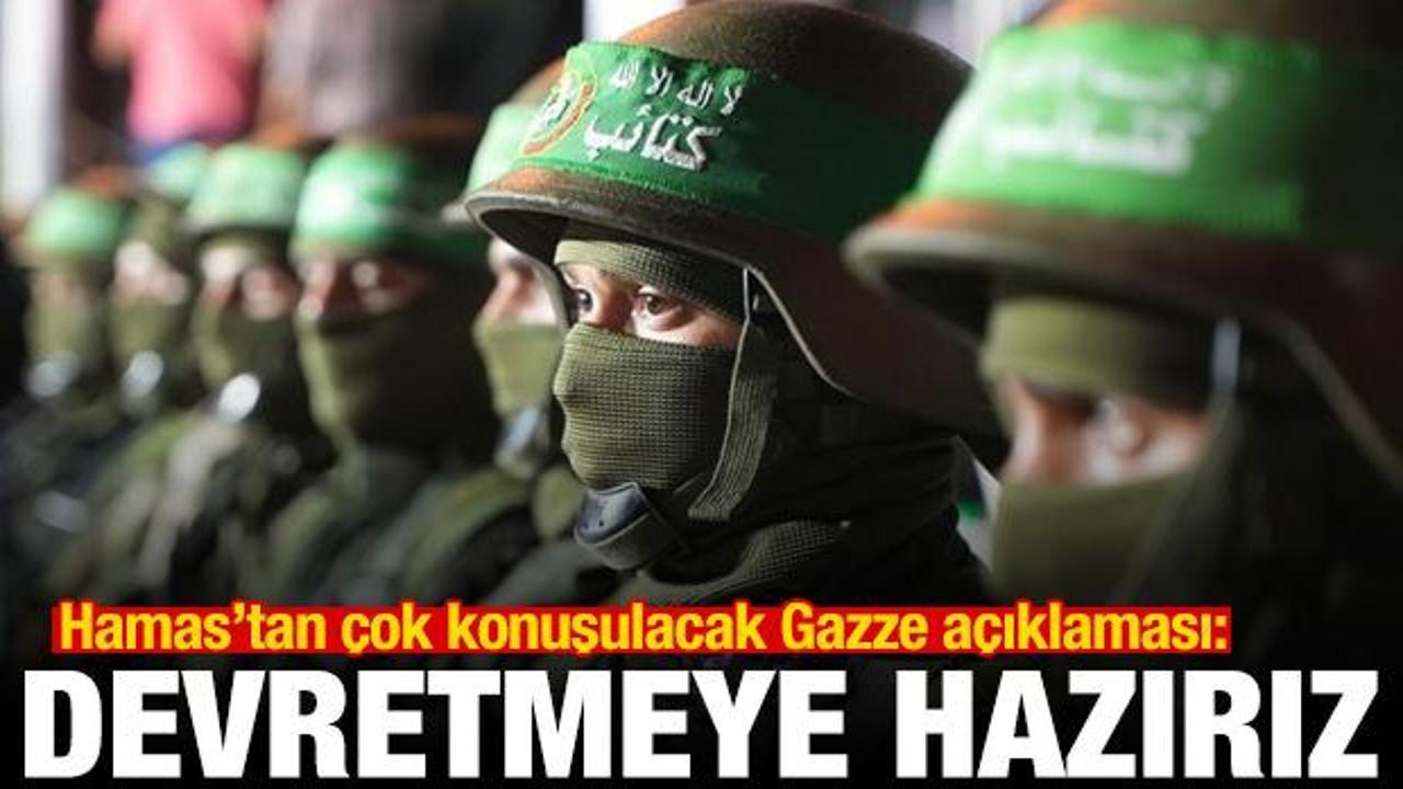 Hamas'tan Gazze a&ccedil;ıklaması: Y&ouml;netimi devretmeye hazırız