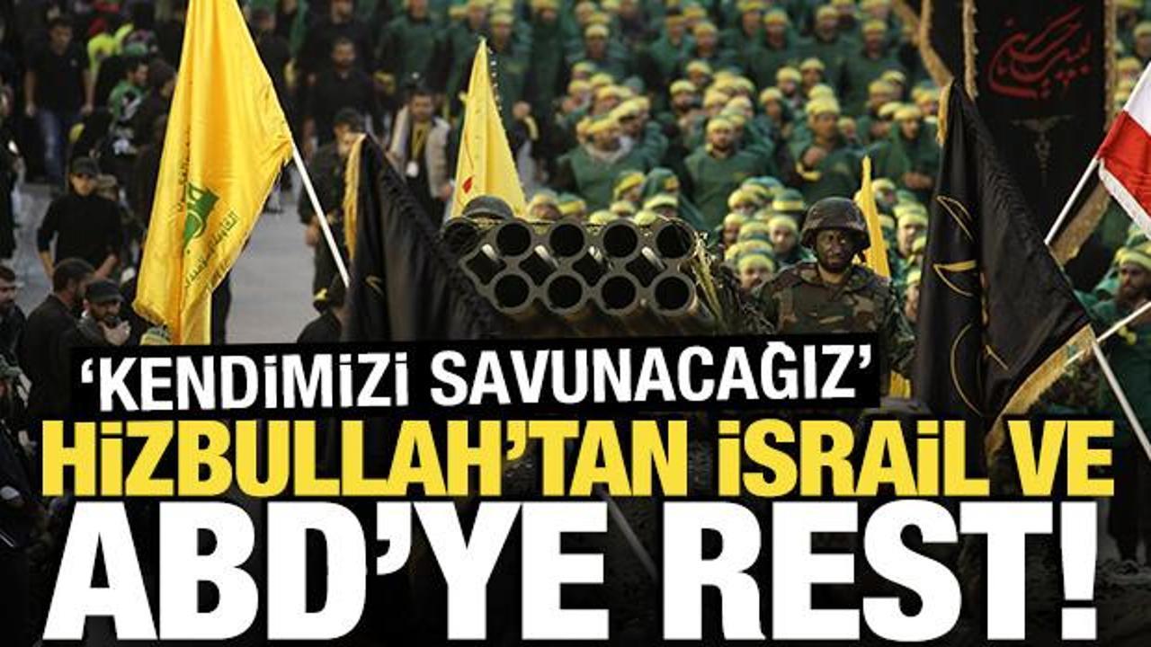 Hizbullah'tan ABD ve İsrail'e rest! 'Kendimizi savunacağız'