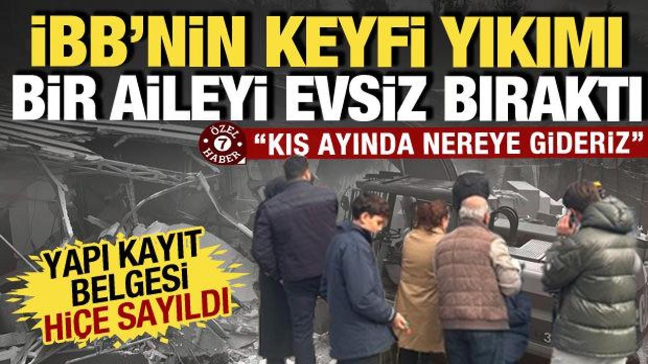 İBB keyfi kararıyla 5 &ccedil;ocuklu aileyi sokakta bıraktı! Yapı kayıt belgesi bulunan evi yıktı