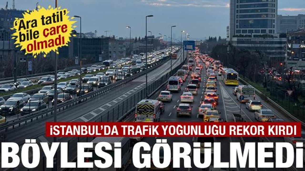 İstanbul trafiğinde rekor: Y&uuml;zde 89'u g&ouml;rd&uuml;! Ara tatil bile &ccedil;are olmadı