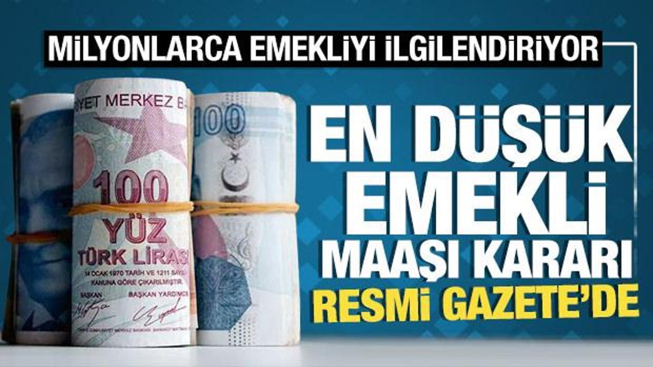 Milyonlarca emekliyi ilgilendiriyor! En d&uuml;ş&uuml;k emekli maaşı kararı Resmi Gazete'de