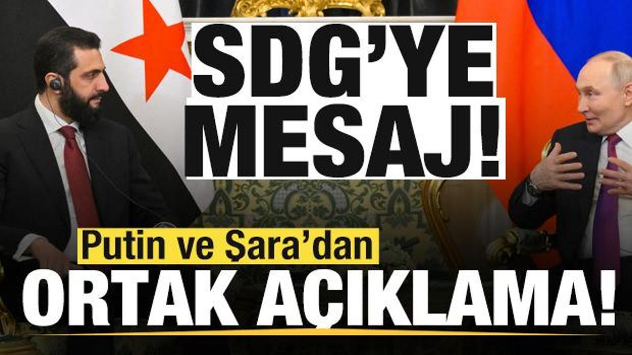 Putin ve Şara'dan son dakika Suriye a&ccedil;ıklaması: SDG'ye mesaj!