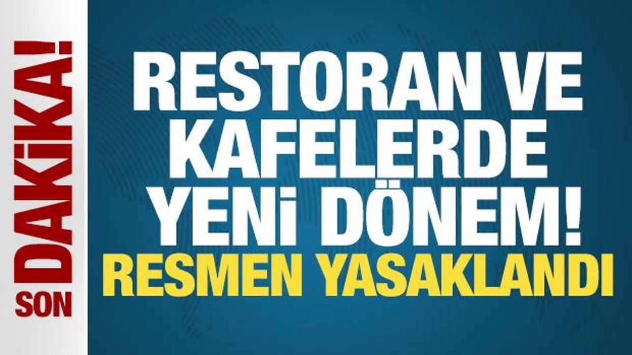 Restoran ve kafelerde yeni d&ouml;nem! Resmen yasaklandı: Resmi Gazete'de yayımlandı
