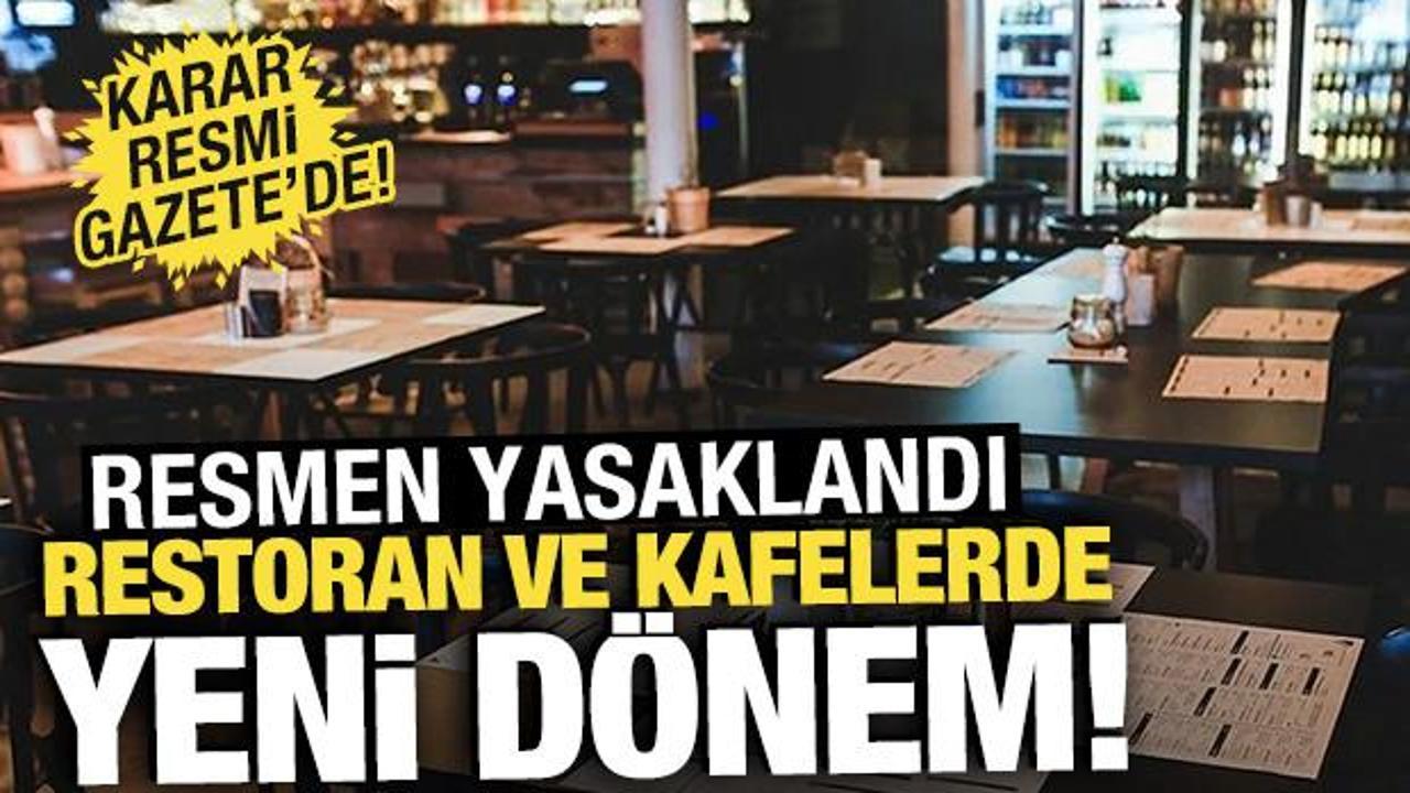 Restoran ve kafelerde yeni d&ouml;nem! Resmen yasaklandı: Resmi Gazete'de yayımlandı
