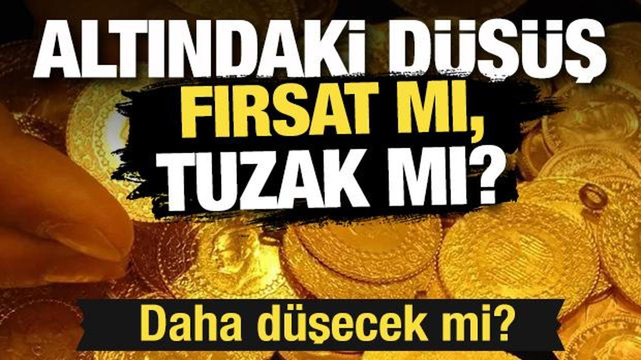 Altındaki d&uuml;ş&uuml;ş fırsat mı, tuzak mı? Kritik uyarı! 