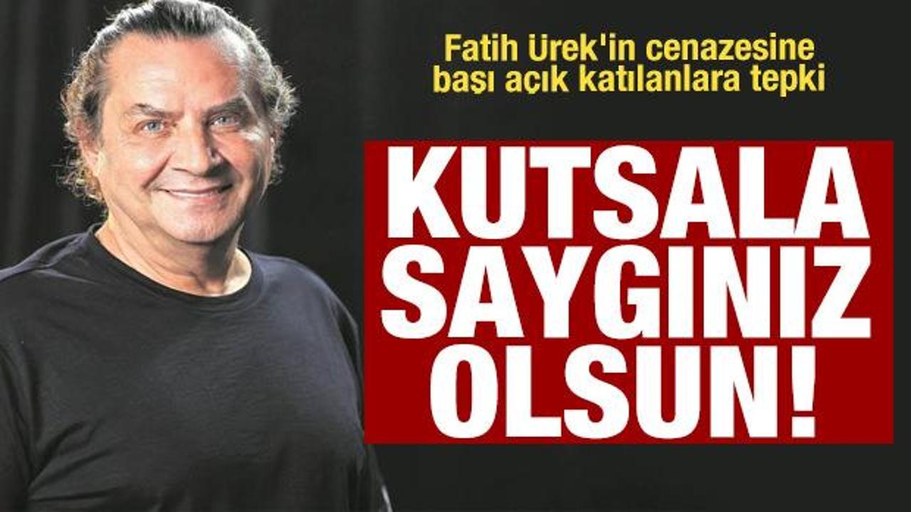 Armağan &Ccedil;ağlayan'dan Fatih &Uuml;rek'in cenazesine başı a&ccedil;ık katılanlara tepki