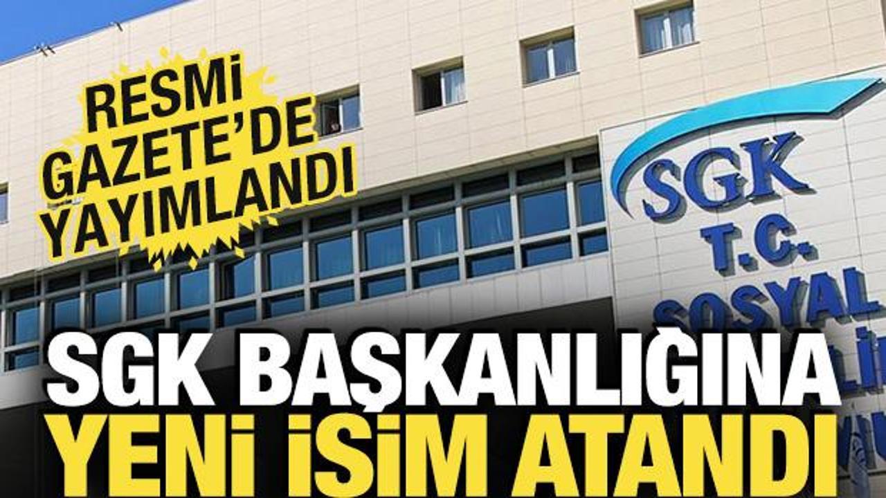 Atama ve g&ouml;revden alma kararları Resmi Gazete'de! SGK başkanlığına yeni isim atandı
