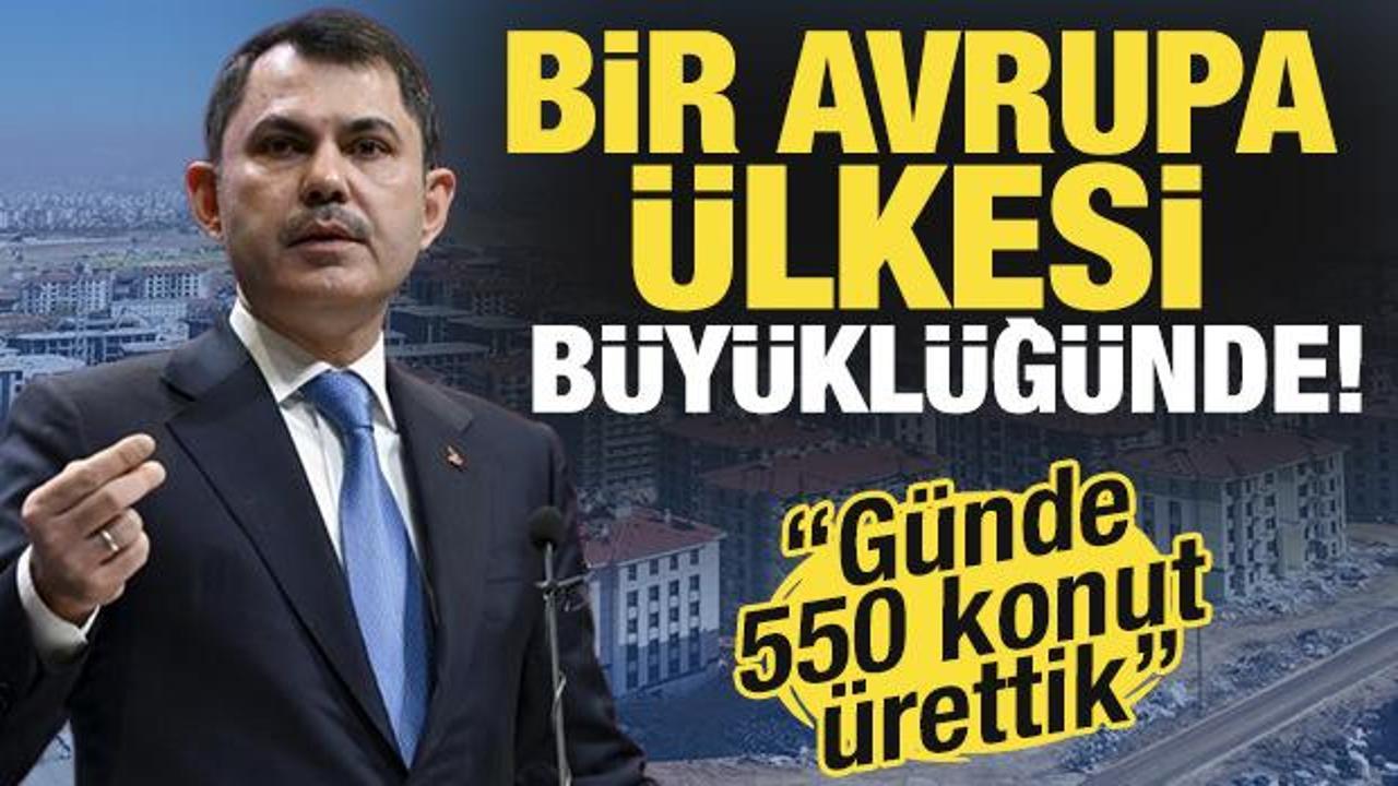 Bir Avrupa &uuml;lkesi b&uuml;y&uuml;kl&uuml;ğ&uuml;nde! 'Tam 455 bin konut bitirdik. G&uuml;nde 550 konut &uuml;rettik'