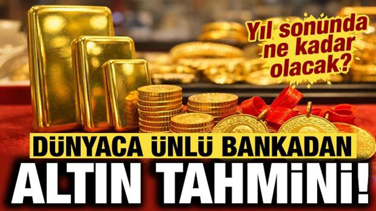 D&uuml;nyaca &uuml;nl&uuml; bankadan yıl sonu altın tahmini: Gram altın ne kadar olacak?