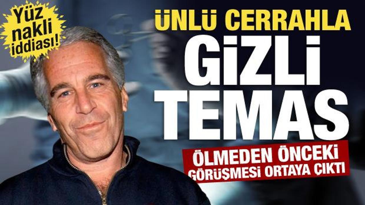 Epstein'dan &ouml;lmeden &ouml;nce şoke eden adım: Y&uuml;z nakli iddiası! Gizlice g&ouml;r&uuml;şm&uuml;şler