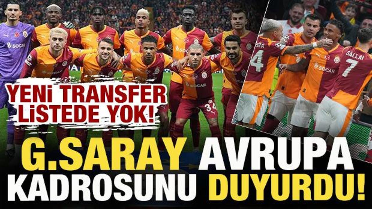 Galatasaray'ın Avrupa kadrosu a&ccedil;ıklandı: Yeni transfer yok!