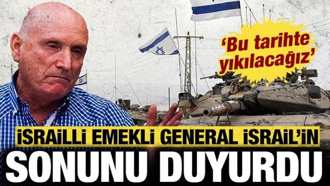 İsrailli emekli general İsrail'in sonunu duyurdu: Bu tarihte yıkılacağız!