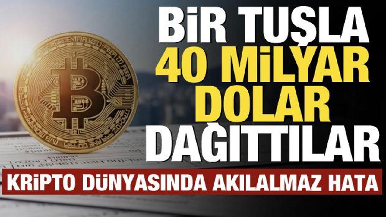Kripto d&uuml;nyasında tarihi hata: Yanlışlıkla 40 milyar dolarlık Bitcoin dağıttı