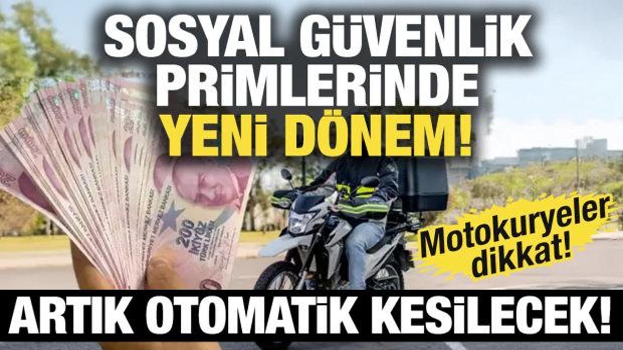 Kuryeler dikkat: Prim &ouml;demelerinde yeni d&ouml;nem! Artık otomatik kesilecek