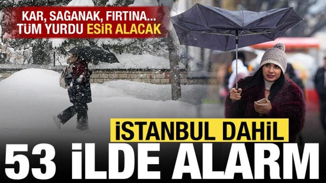  Meteoroloji'den kar, sağanak ve fırtına uyarısı! İstanbul dahil 53 ilde alarm verildi