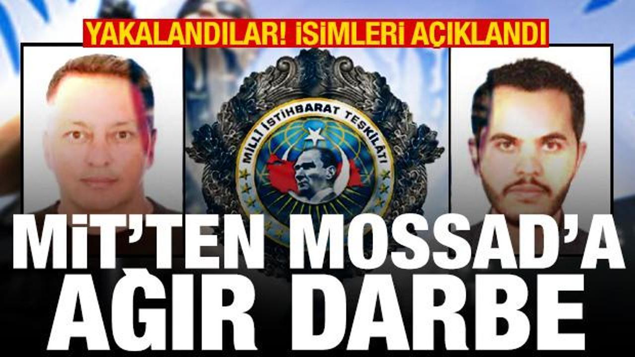 MİT'ten MOSSAD'a ağır darbe! 2 casus yakalandı: İsimleri a&ccedil;ıklandı