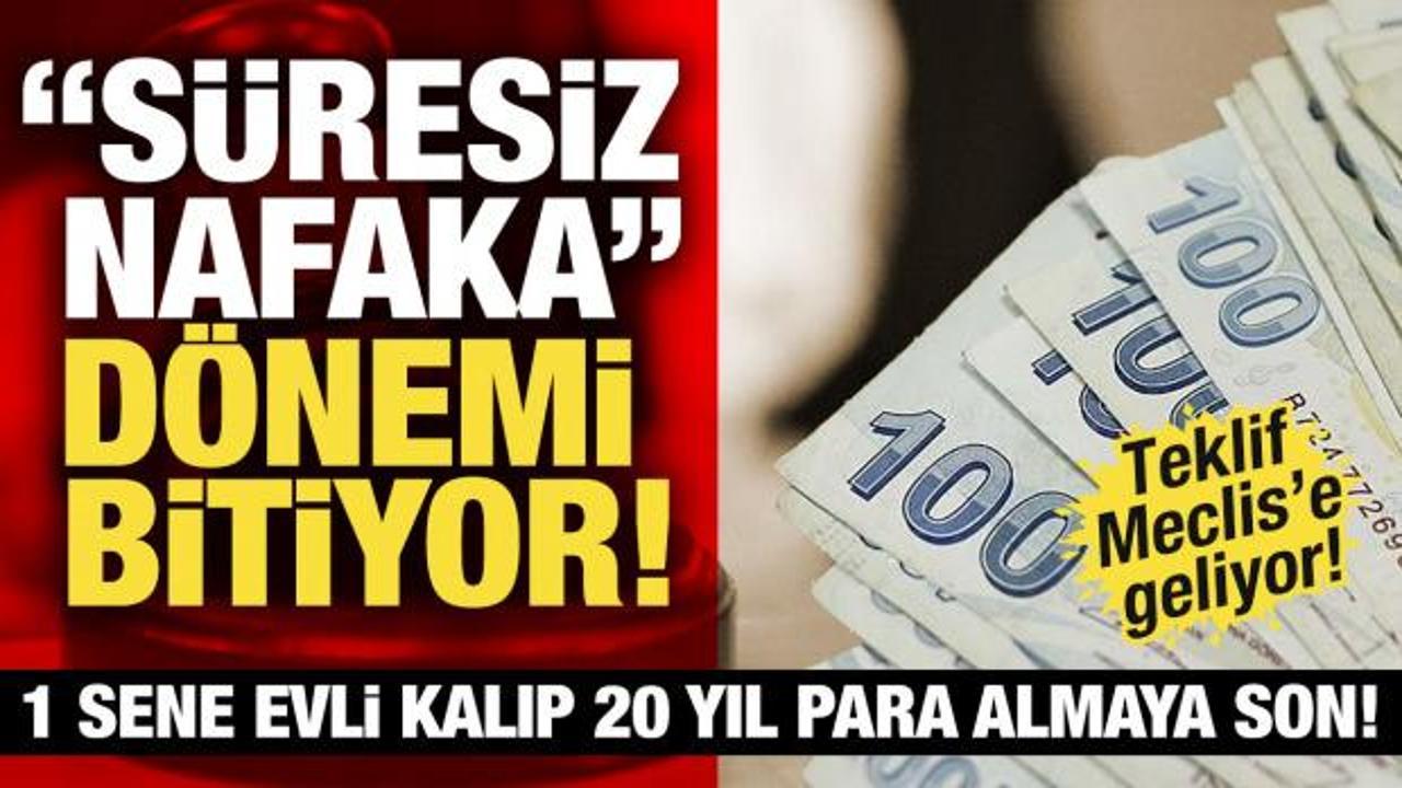 "S&uuml;resiz Nafaka" d&ouml;nemi bitiyor! Yeni d&uuml;zenleme yolda