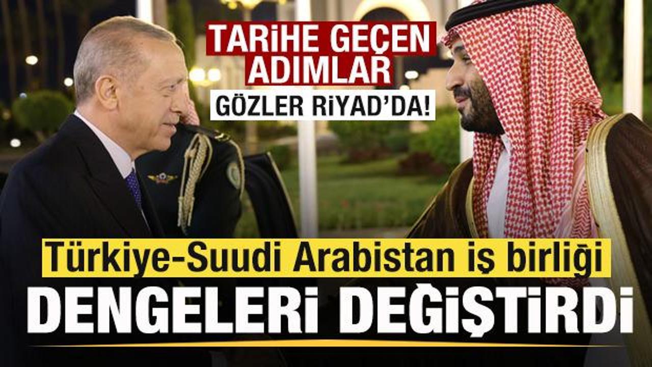 T&uuml;rkiye-Suudi Arabistan iş birliği b&ouml;lgede dengeleri değiştirdi! Tarihe ge&ccedil;en adımlar