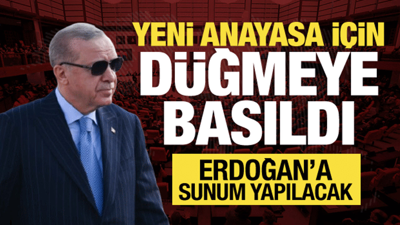 Yeni anayasa i&ccedil;in geri sayım başladı: Cumhurbaşkanı Erdoğan&rsquo;a sunum yapılacak