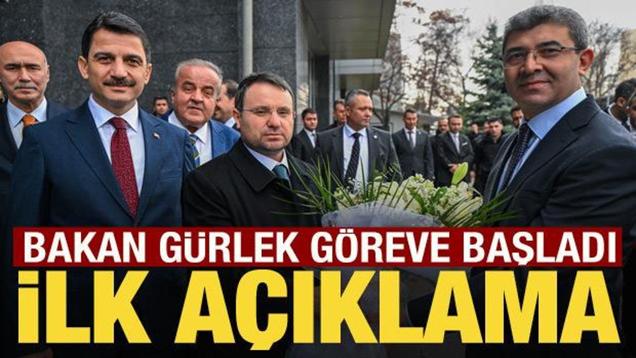 Bakan G&uuml;rlek g&ouml;reve başladı: İlk a&ccedil;ıklamasını yaptı