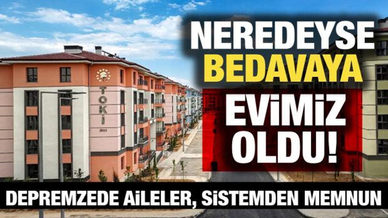 Depremzede aileler "&ouml;deme" sisteminden memnun: Neredeyse bedavaya evimiz oldu!