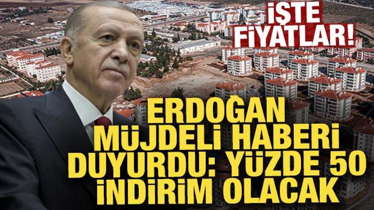 Erdoğan deprem konutlarının fiyatını a&ccedil;ıkladı: Peşin &ouml;deyene b&uuml;y&uuml;k indirim var