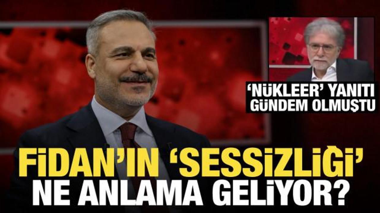 Hakan Fidan'ın "sessizliği" ne anlama geliyor? N&uuml;kleer sorusu g&uuml;ndem olmuştu