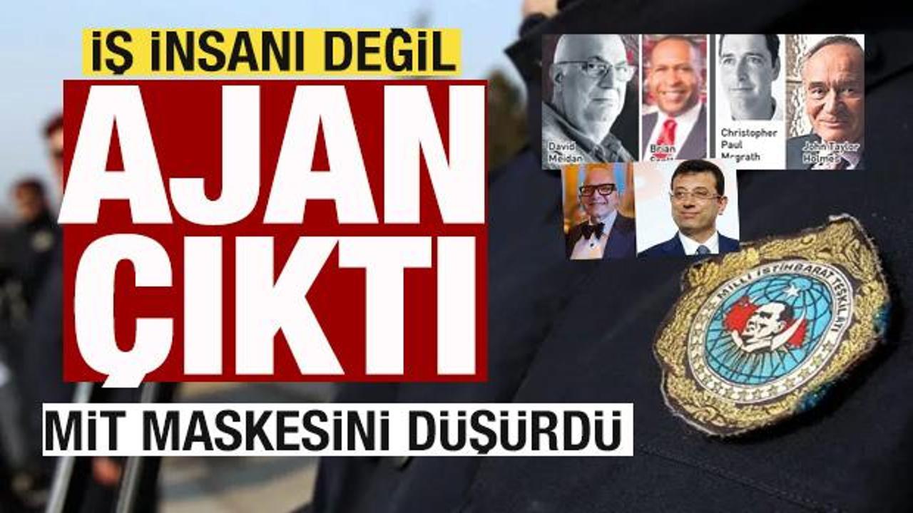 İş insanı değil ajan &ccedil;ıktı! Tek tek deşifre edildi! Maskesini MİT d&uuml;ş&uuml;rd&uuml;