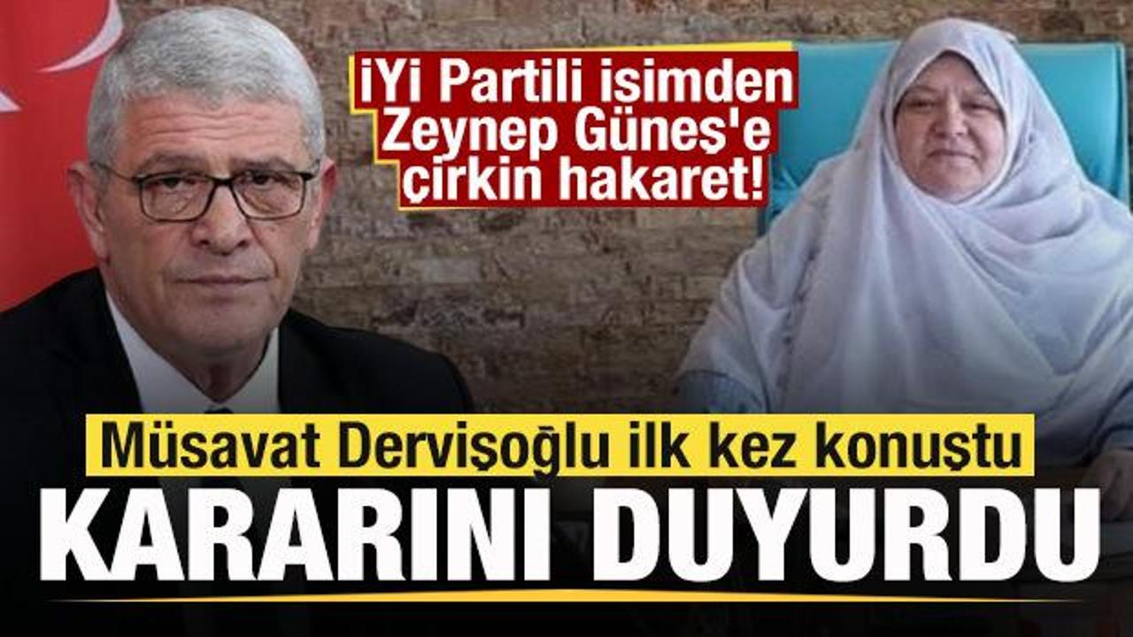İYİ Partili isimden Zeynep G&uuml;neş'e &ccedil;irkin hakaret! M&uuml;savat Dervişoğlu kararını duyurdu