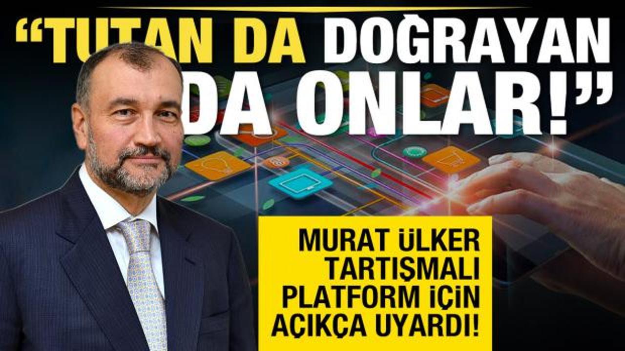 Murat &Uuml;lker'den dijital platform uyarısı: Tutan da doğrayan da onlar