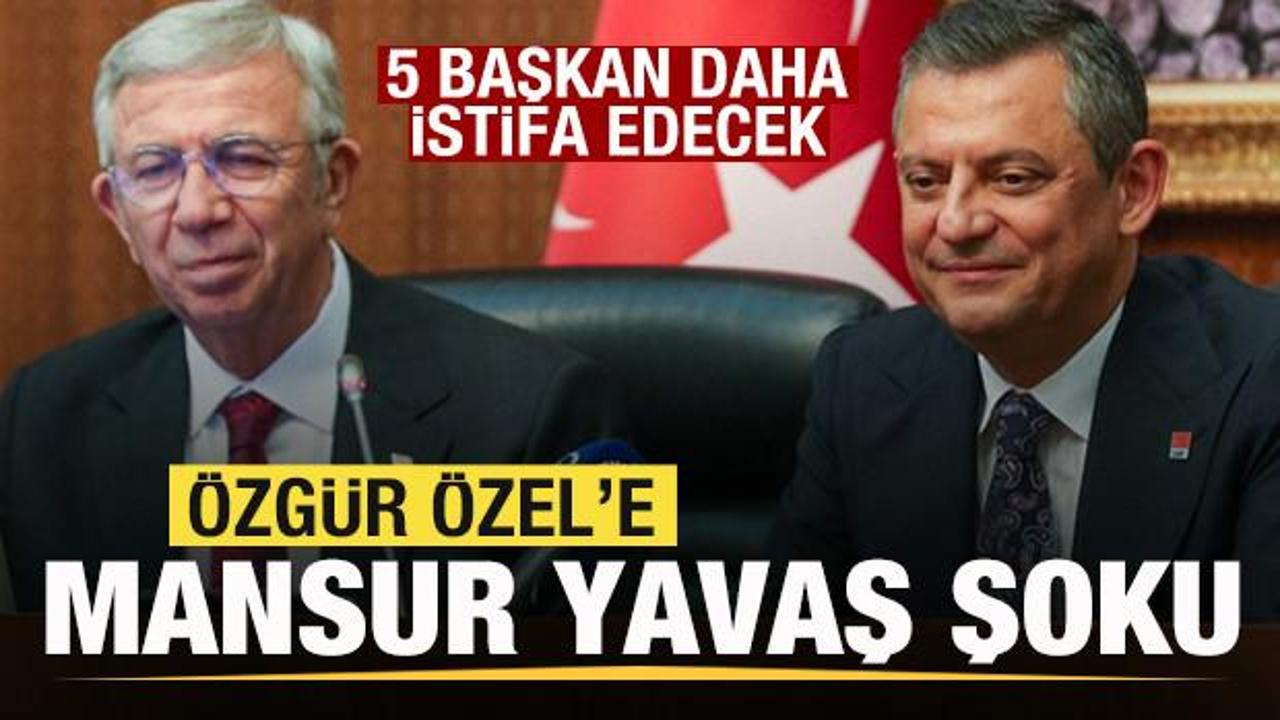 Özgür Özel’e Mansur Yavaş şoku! 5 başkan daha istifa edecek