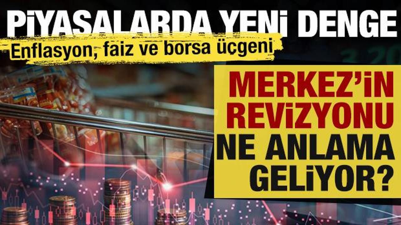 Piyasalarda yeni denge: Enflasyon, faiz ve borsa &uuml;&ccedil;geni 