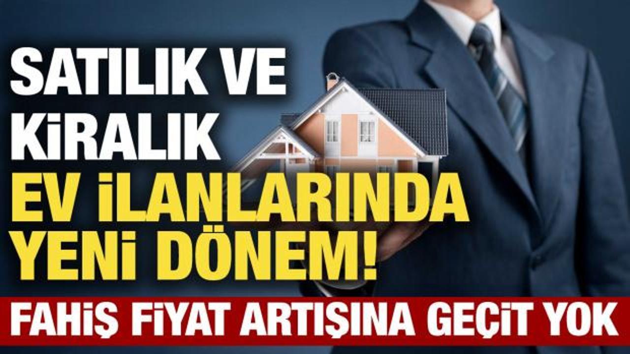 Satılık ve kiralık evlerde fiyat artışı &ouml;nlenecek! Yeni sistem başlıyor