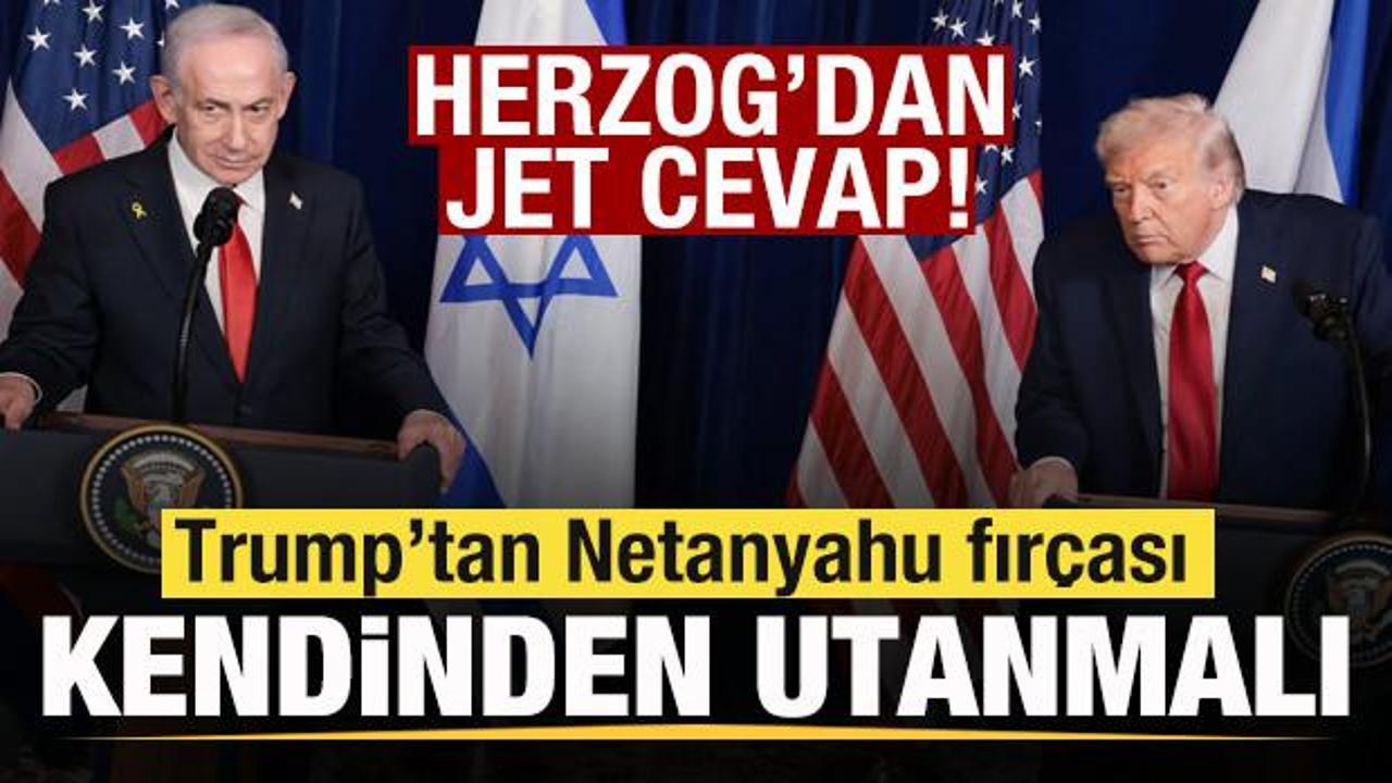 Son dakika: Trump'tan Netanyahu fır&ccedil;ası: Kendinden utanmalı! Herzog'dan jet cevap!