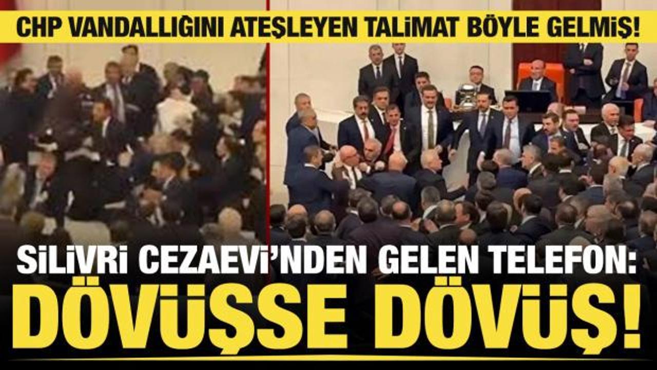 TBMM'deki CHP zorbalığının talimatı Silivri Cezaevi&rsquo;nden gelmiş: Kavgaysa kavga!