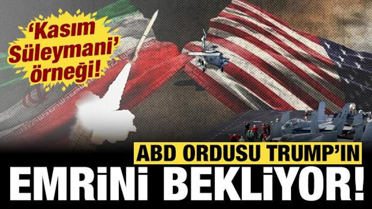 ABD ordusu Trump'ın emrini bekliyor: "Kasım S&uuml;leymani" &ouml;rneği verildi