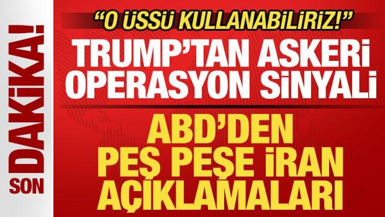 ABD’den peş peşe İran açıklamaları! Trump’tan operasyon sinyali: O üssü kullanabiliriz