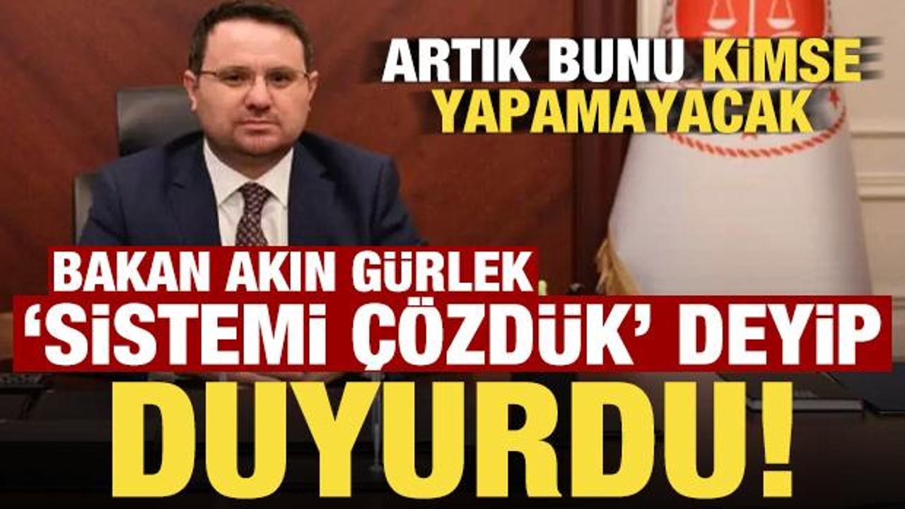 Bakan Akın G&uuml;rlek 'Sistemi &ccedil;&ouml;zd&uuml;k' deyip duyurdu!