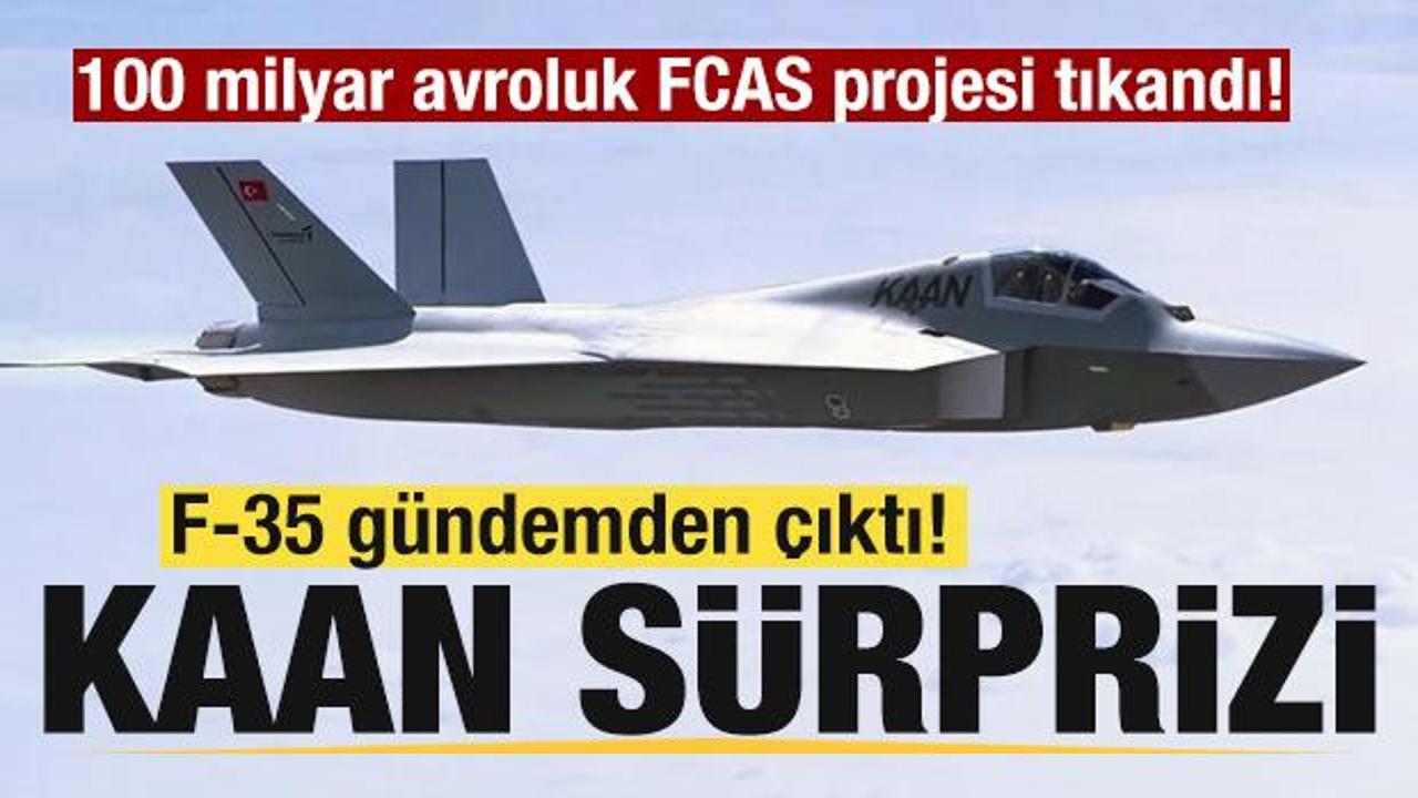 FCAS projesi tıkandı! F-35 g&uuml;ndemden &ccedil;ıktı! Savaş u&ccedil;ağı i&ccedil;in Kaan s&uuml;rprizi