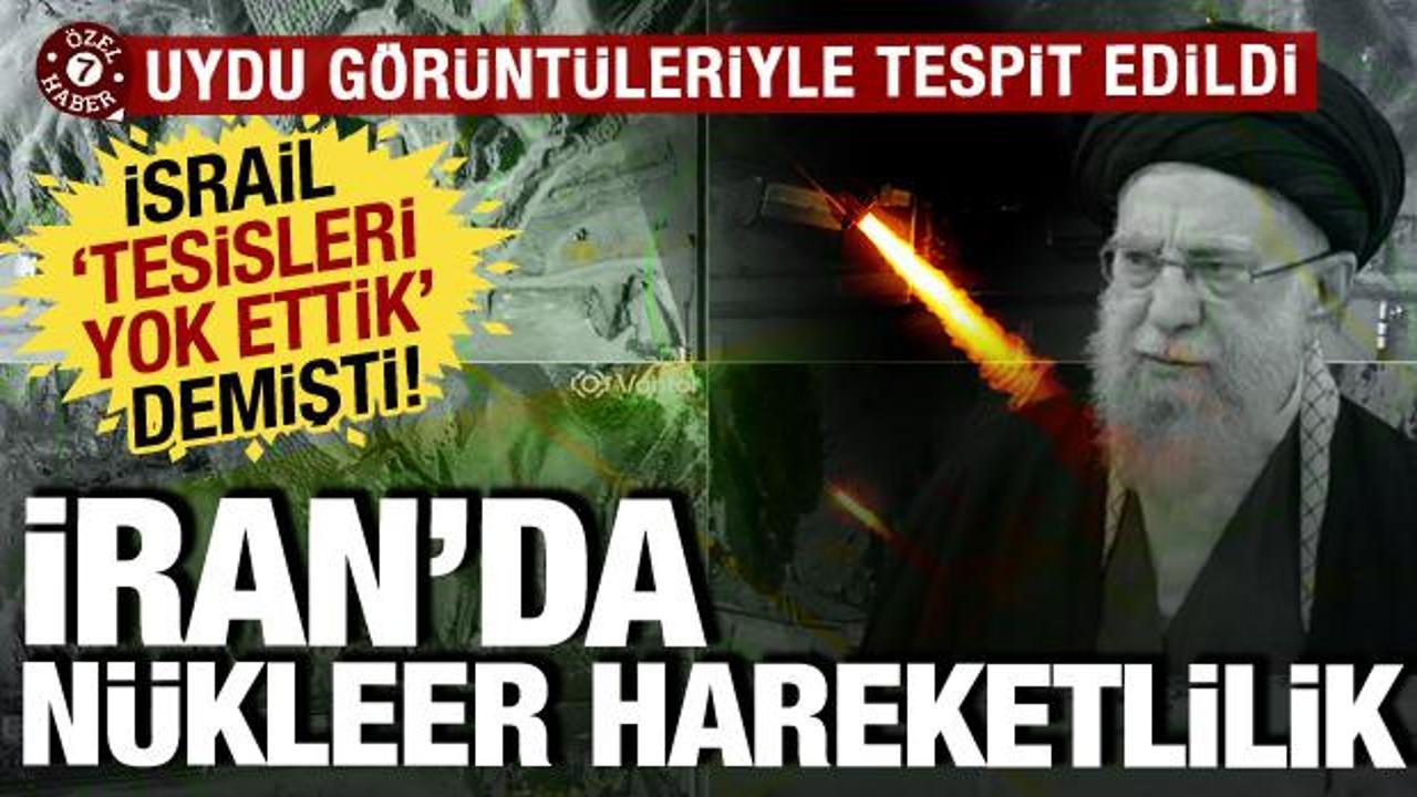 İran'dan n&uuml;kleer hamle! İsrail yerle bir etmişti: Uydu g&ouml;r&uuml;nt&uuml;leriyle tespit edildi...