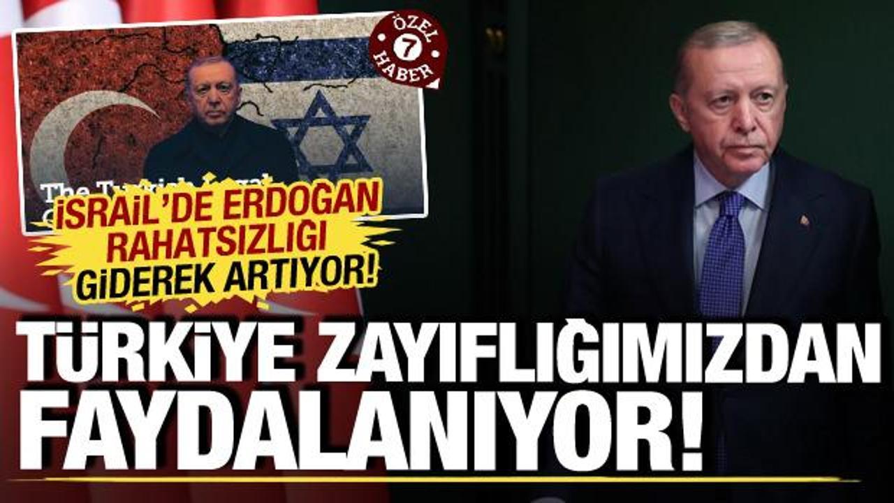 İsrail'de Erdoğan rahatsızlığı giderek artıyor: T&uuml;rkiye bu zayıflığımızdan faydalanıyor!