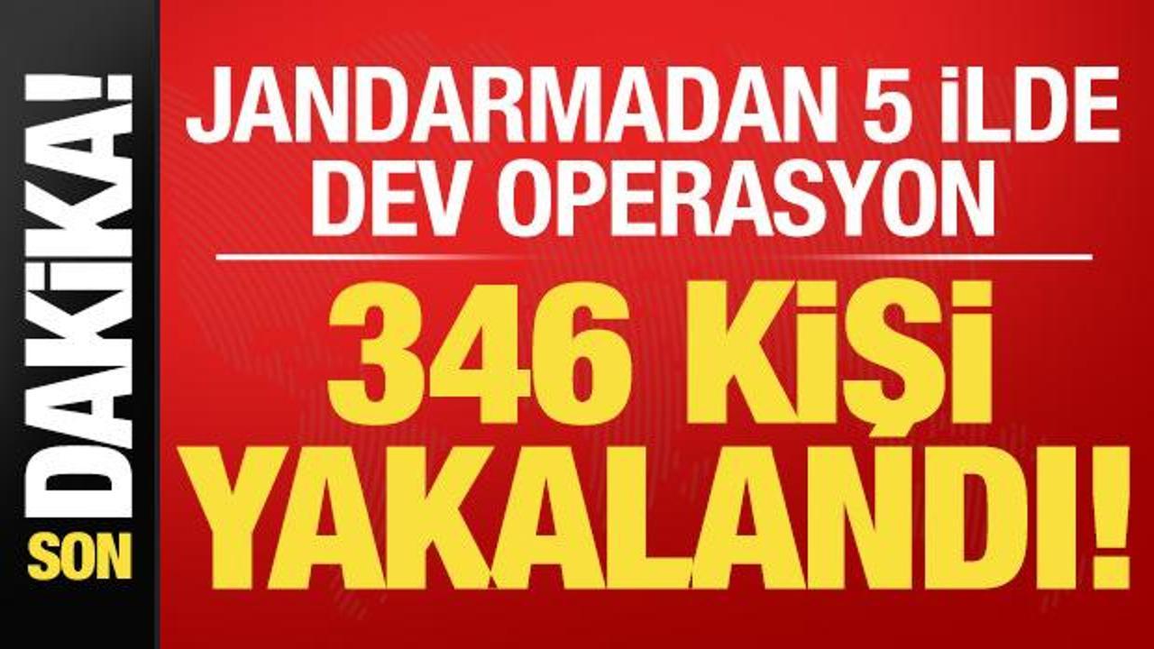 Son dakika… Jandarmadan 5 ilde dev operasyon: 346 kişi yakalandı! Son dakika… Jandarmadan 5 ilde dev operasyon: 346 kişi yakalandı!