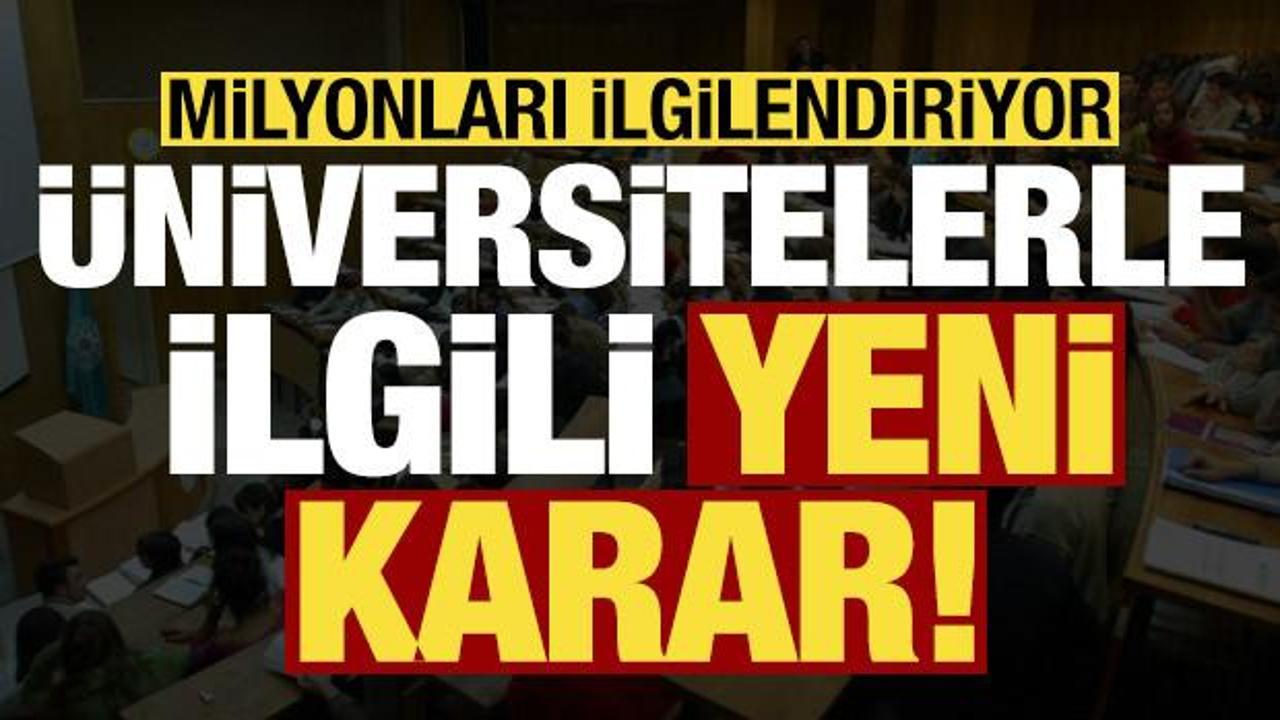 Son dakika: &Uuml;niversitelerle ilgili kritik kontenjan kararı! Milyonları ilgilendiriyor...