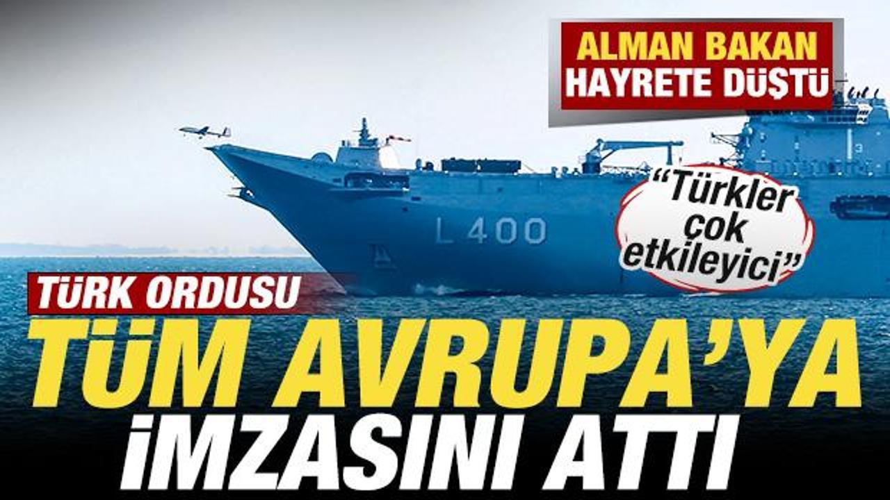 T&uuml;rk ordusu Avrupa'ya imzasını attı! Alman bakan hayrete d&uuml;şt&uuml;: T&uuml;rkler &ccedil;ok etkileyici