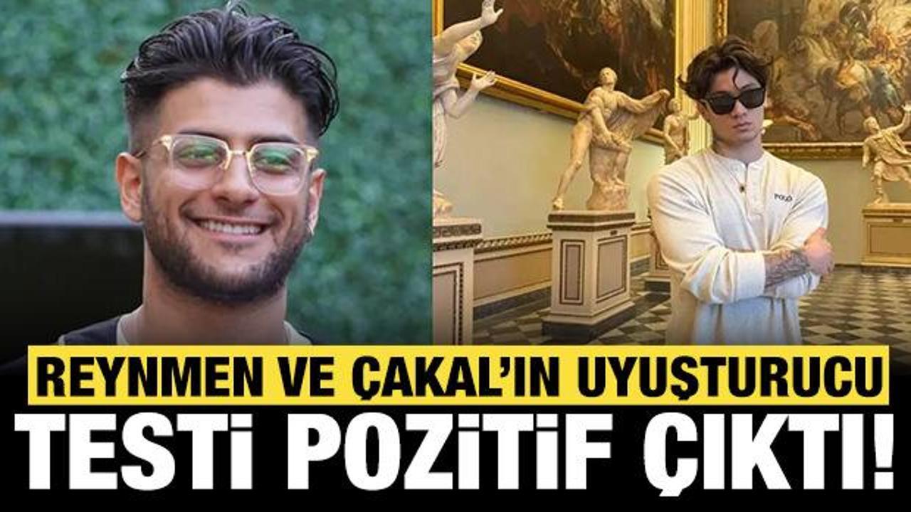 &Uuml;nl&uuml;lere y&ouml;nelik uyuşturucu soruşturması: Reynmen ve &Ccedil;akal'ın testi pozitif &ccedil;ıktı!