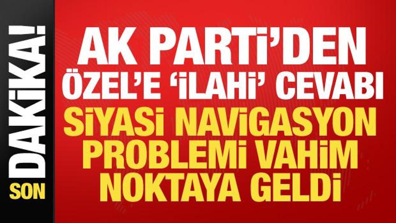 AK Parti'den &Ouml;zg&uuml;r &Ouml;zel'e sert s&ouml;zler: Vahim bir noktaya geldi